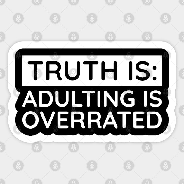 Adulting is overrated Sticker by UrbanLifeApparel